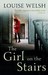 The Girl on the Stairs. Louise Welsh (Paperback)