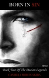 BORN IN SIN (Dacian Legends, #2)