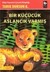 Bir Küçücük Aslancık Varmış Bir Küçücük Aslancık Varmış