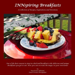 INNspiring Breakfasts by Kriss Royer INNspiring Breakfasts by Kriss Royer