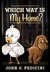 Which Way is My Home? (Kindle Edition)