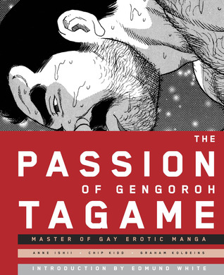 The Passion of Gengoroh Tagame: The Master of the Gay Erotic Manga