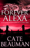 Forever Alexa (The Bodyguards Of L.A. County #4) Forever Alexa