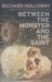 Between The Monster And The Saint: Reflections on the Human Condition (Paperback)