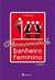 O Livro Secreto do Banheiro Feminino (Paperback)