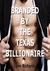 Branded by the Texas Billionaire (Billionaire Domination)