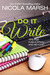 Do It Write by Nicola Marsh Do It Write by Nicola Marsh