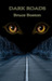 Dark Roads by Bruce Boston