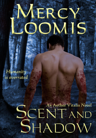Scent and Shadow by Mercy Loomis