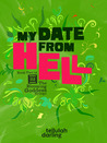 My Date From Hell (The Blooming Goddess Trilogy, #2) My Date From Hell (The Blooming Goddess Trilogy, #2)