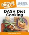 The Complete Idiot's Guide to DASH Diet Cooking The Complete Idiot's Guide to DASH Diet Cooking