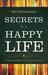 Secrets to a Happy Life: Fi...