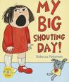 My Big Shouting Day