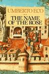 The Name of the Rose by Umberto Eco The Name of the Rose by Umberto Eco