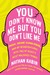 You Don't Know Me but You Don't Like Me by Nathan Rabin You Don't Know Me but You Don't Like Me by Nathan Rabin