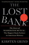 The Lost Bank: The Story of Washington Mutual-The Biggest Bank Failure in American History