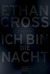 Ich bin die Nacht by Ethan Cross Ich bin die Nacht by Ethan Cross