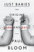 Just Babies: The Origins of...