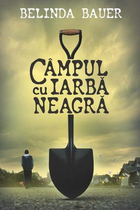 Campul cu iarba neagra Belinda Bauer Campul cu iarba neagra Belinda Bauer