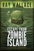 Escape from Zombie Island by Ray Wallace Escape from Zombie Island by Ray Wallace