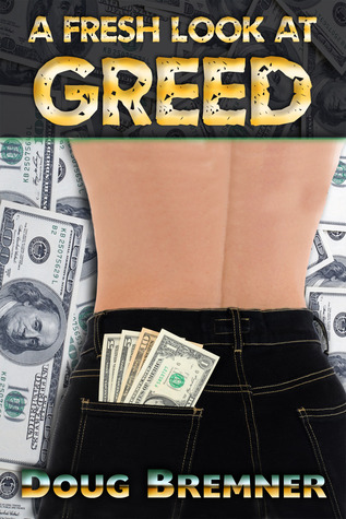 A Fresh Look at Greed by Doug Bremner
