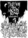 Talks with the Moon King by Mitchell Hall Talks with the Moon King by Mitchell Hall