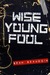 Wise Young Fool by Sean Beaudoin Wise Young Fool by Sean Beaudoin