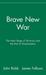 Brave New War: The Next Stage of Terrorism and the End of Globalization