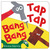 Tap Tap Bang Bang (Board Book)