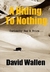 A Hiding To Nothing by David Wallen A Hiding To Nothing by David Wallen