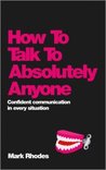 How to Talk to Absolutely Anyone: A Manual for Building Rapport and Confident