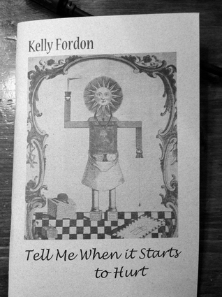 Tell Me When it Starts to Hurt by Kelly Fordon Tell Me When it Starts to Hurt by Kelly Fordon