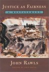 Justice as Fairness: A Restatement Justice as Fairness: A Restatement