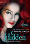 Hidden: La prigioniera (Firelight, #3) Hidden: La prigioniera (Firelight, #3)