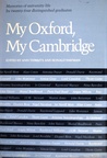 My Oxford, My Cambridge by Ann Thwaite