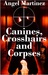 Canines, Crosshairs And Corpses