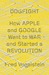 Dogfight: How Apple and Google Went to War and Started a Revolution