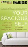 Your Spacious Self: Clear the Clutter and Discover Who You Are