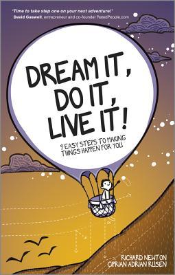 Dream It, Do It, Live It by Richard Newton Dream It, Do It, Live It by Richard Newton