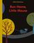 Run Home, Little Mouse by Britta Teckentrup Run Home, Little Mouse by Britta Teckentrup