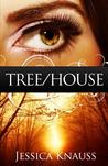 Tree/House by Jessica Knauss Tree/House by Jessica Knauss