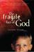 The Fragile Face of God: A ...
