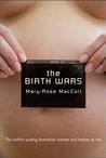 The Birth Wars The Birth Wars