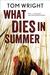 What Dies in Summer (Paperback)