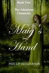 Maig's Hand (The Arkaelyon Chronicles, #2)