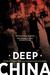 Deep China by Arthur Kleinman Deep China by Arthur Kleinman