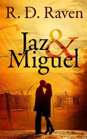 Jaz & Miguel by R.D. Raven Jaz & Miguel by R.D. Raven