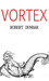 Vortex by Robert Dunbar Vortex by Robert Dunbar