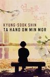 Ta hand om min mor Ta hand om min mor