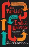 The Particle at the End of the Universe: How the Hunt for the Higgs Boson Leads Us to the Edge of a New World